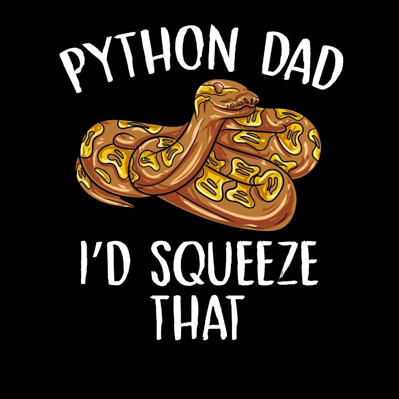 python dad Id squeeze that Design pour une blague de serpent