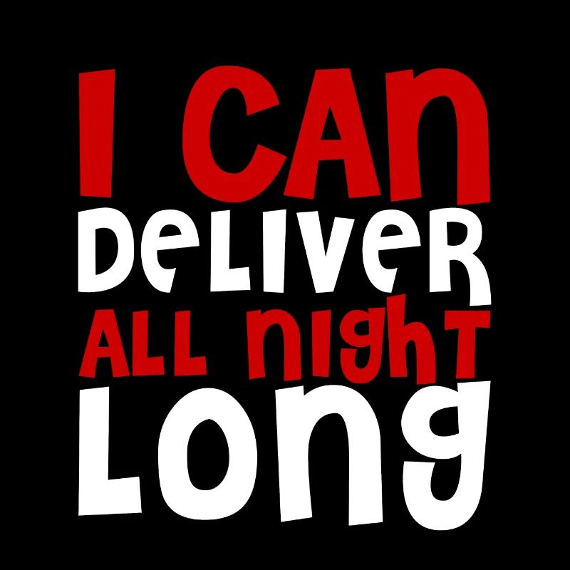 I Can Deliver All Night Long