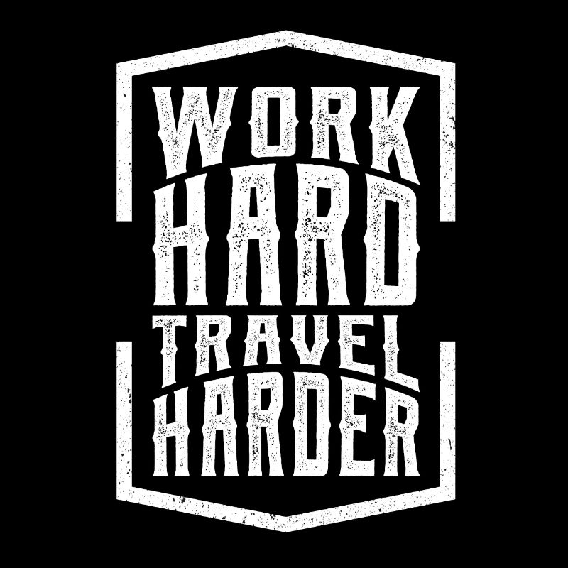Travailler dur Voyage plus dur