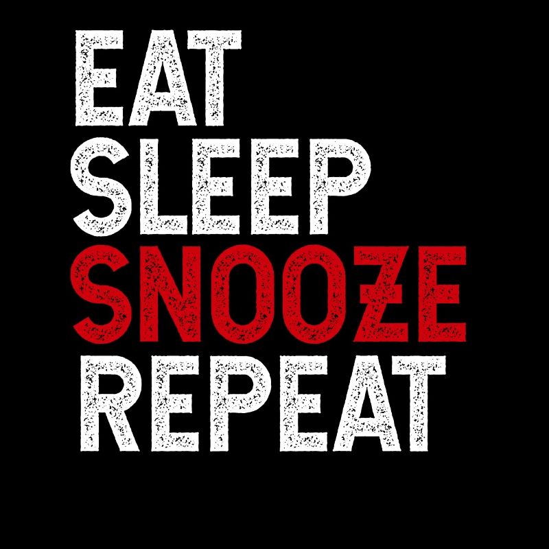 Eat Sleep Snooze Repeat