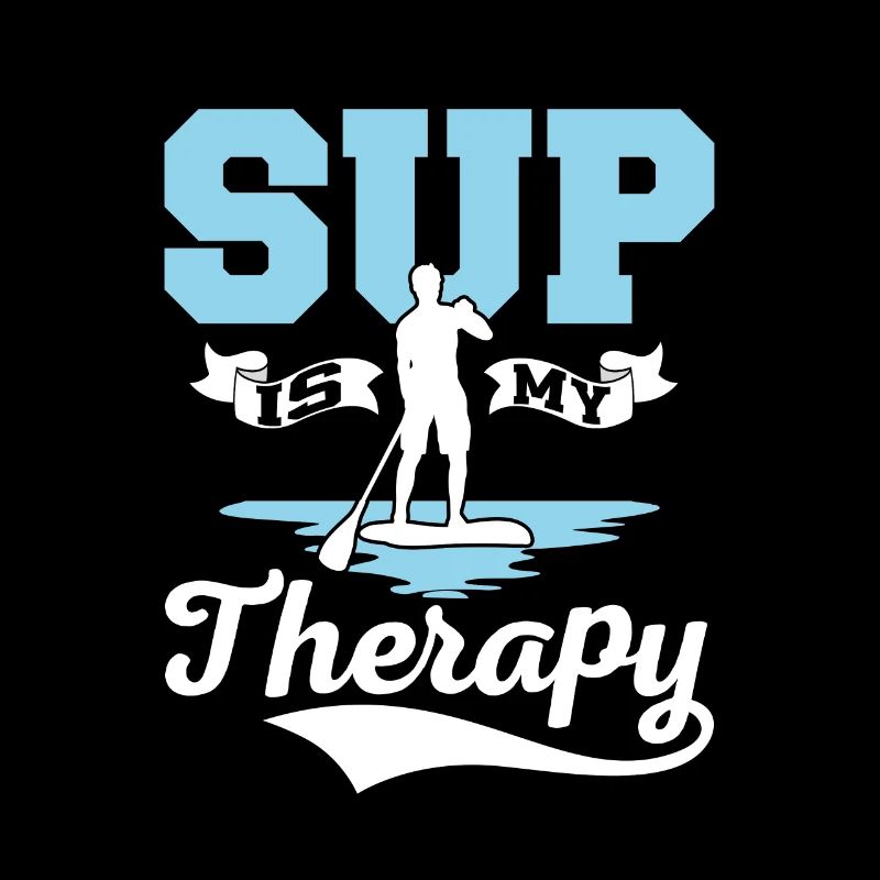 SUP Is My Therapy Stand Up Paddle Board