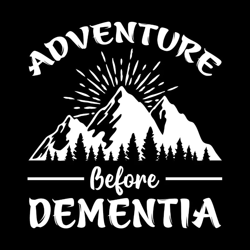 Adventure before dementia
