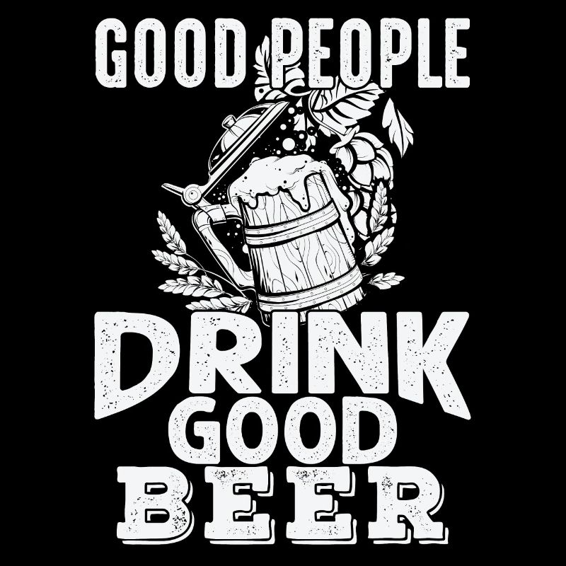 Gute Leute trinken gutes Bier