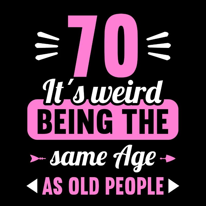 Strange at the same age as old 70th birthday