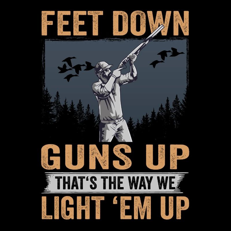 Duck Hunter Feet Down Guns Up Duck Hunting