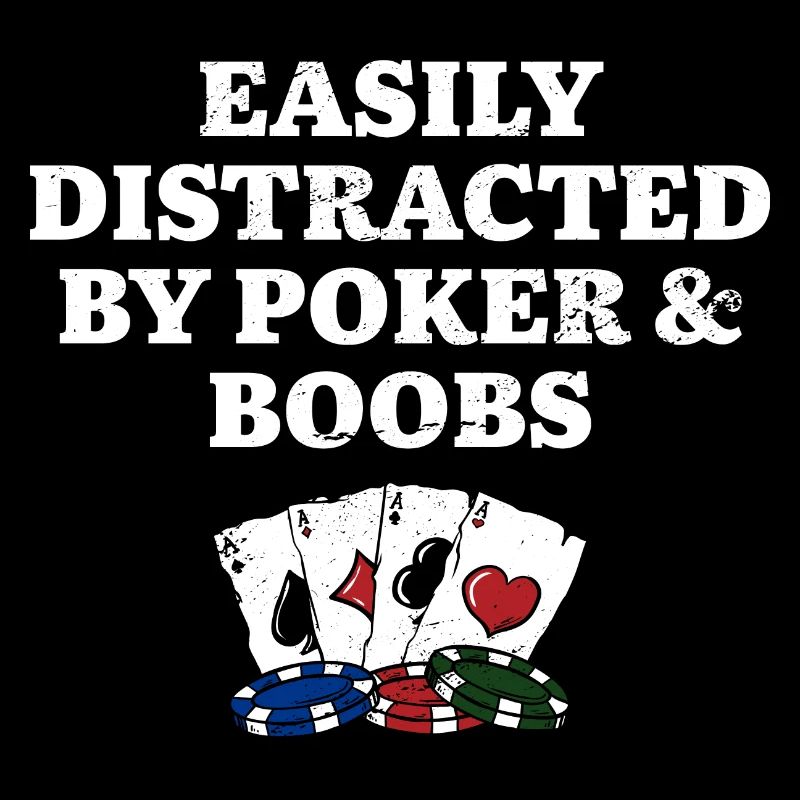Easily Distracted by Poker & Boobs Funny Poker