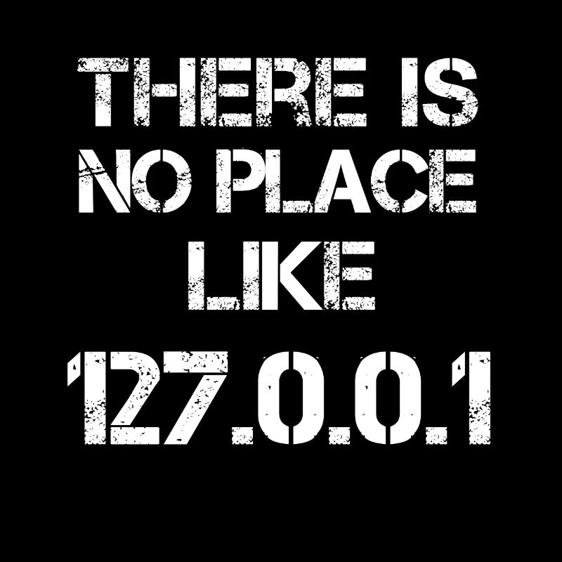 There is no place like 127 0 0 1