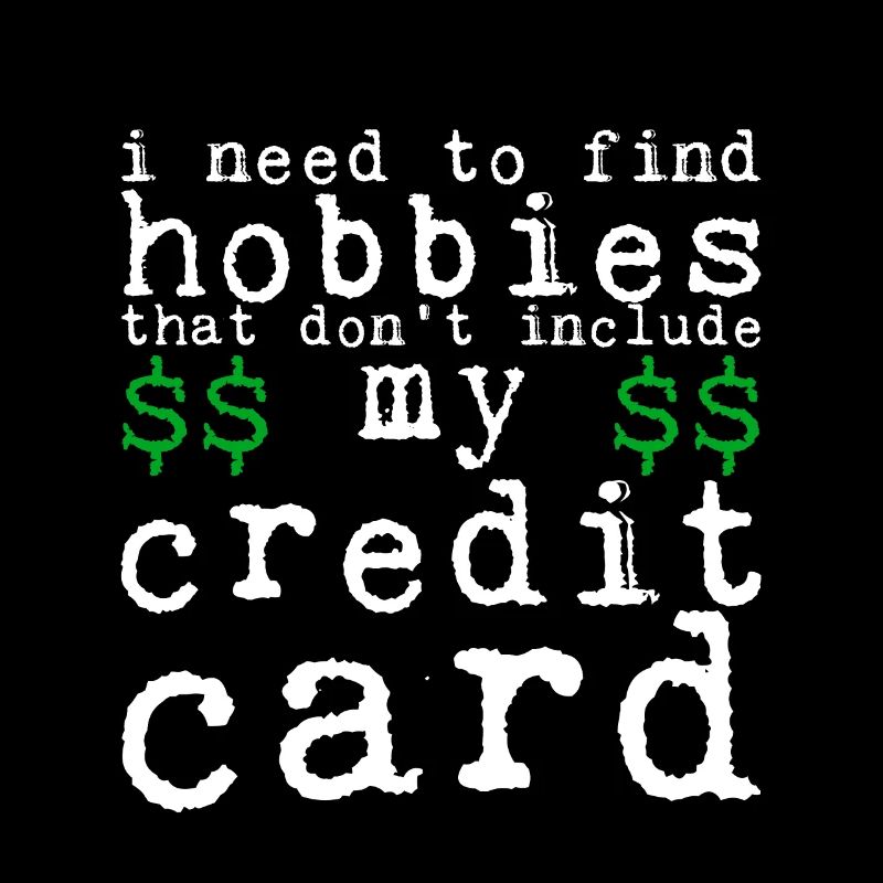 Need Find Hobbies That Don't Include Credit Card 4