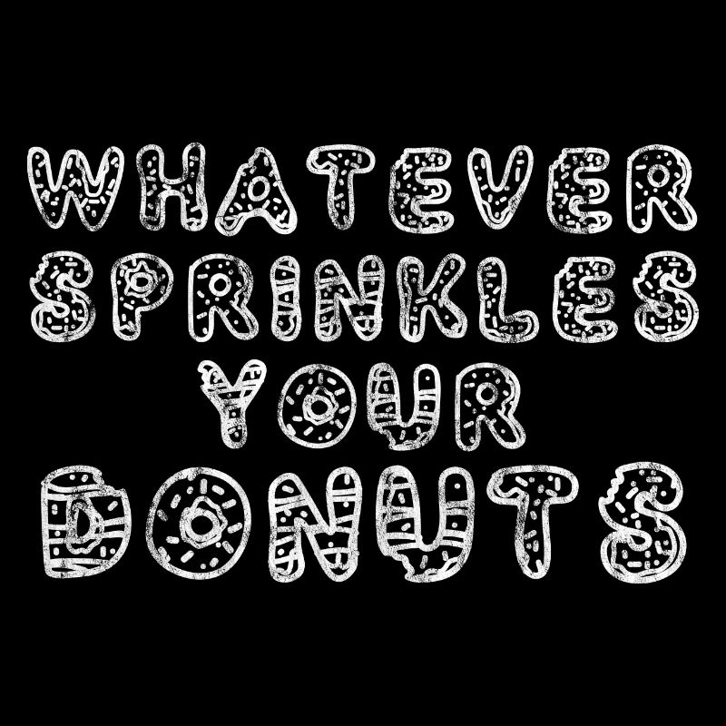 Whatever Sprinkles Your Donuts 5
