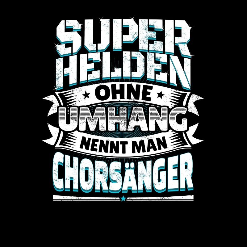 Superheld lustiger Spruch Held Chorsänger Geschenk