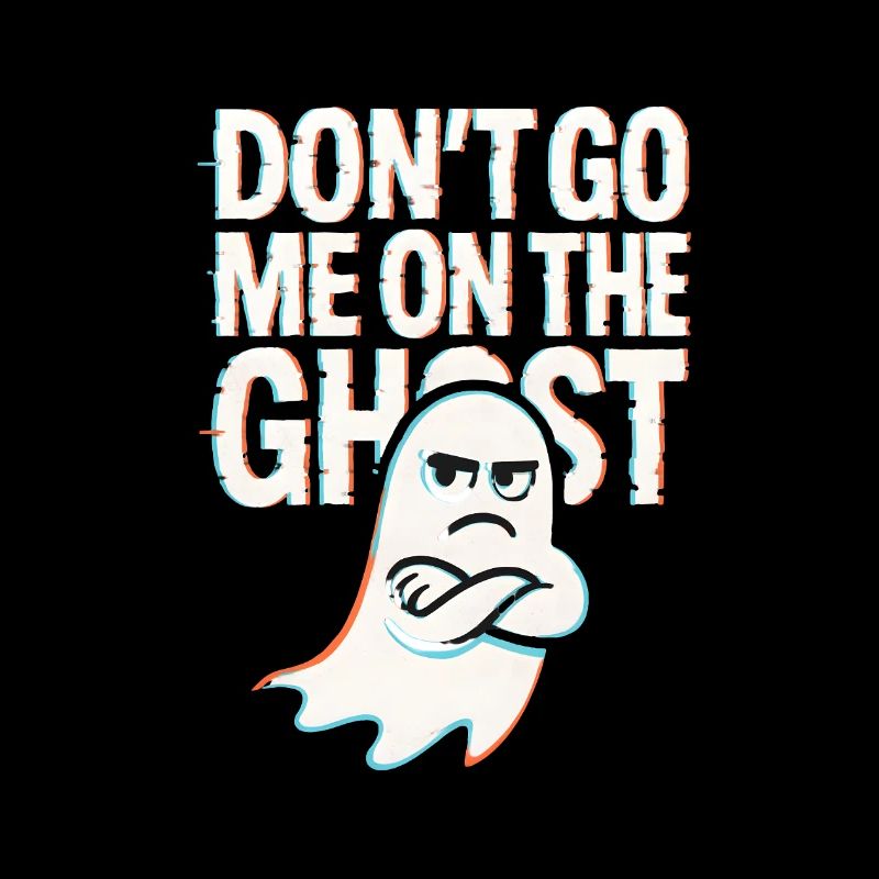 Denglisch Lustig Spruch Dont go me one the Ghost