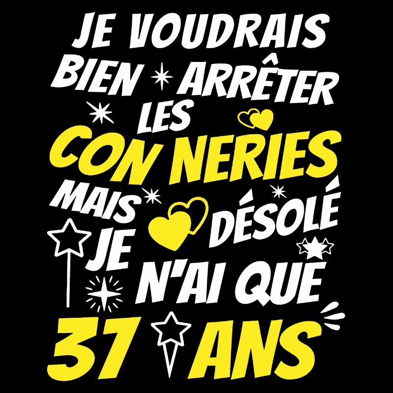 conneries 37 ans / cadeau anniversaire 37 ans
