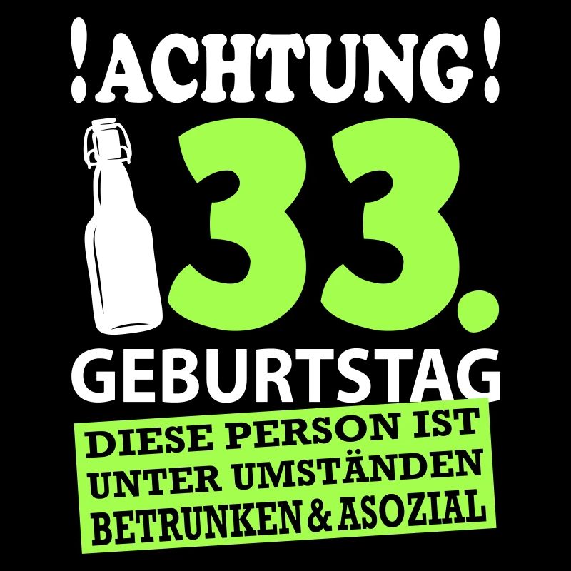 33 Geburtstag Besoffen Alkohol Jahre