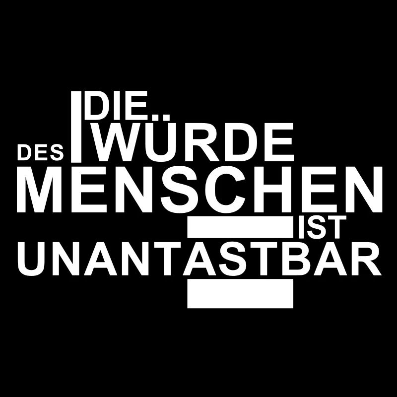 HUMAN DIGNITY IS INVIOLABLE