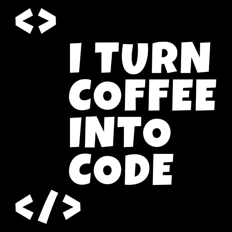 I turn coffee into code Programmierer Entwickler