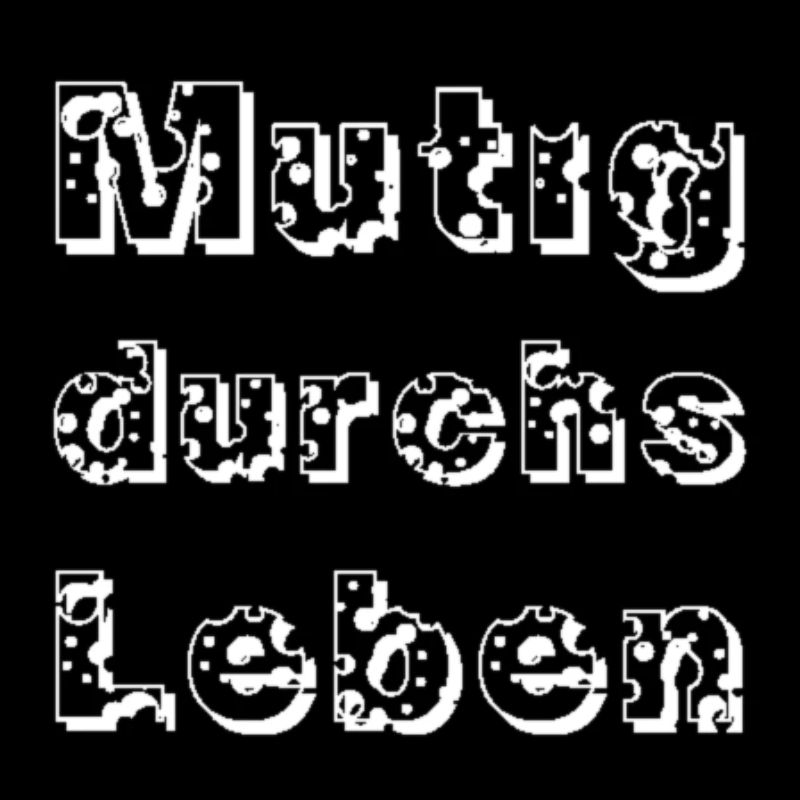 Mutig durchs Leben