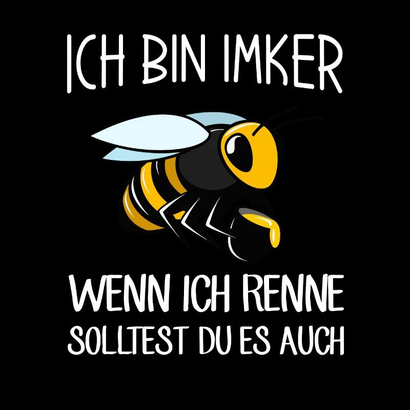 Ich bin Imker wenn ich renne solltest du es auch