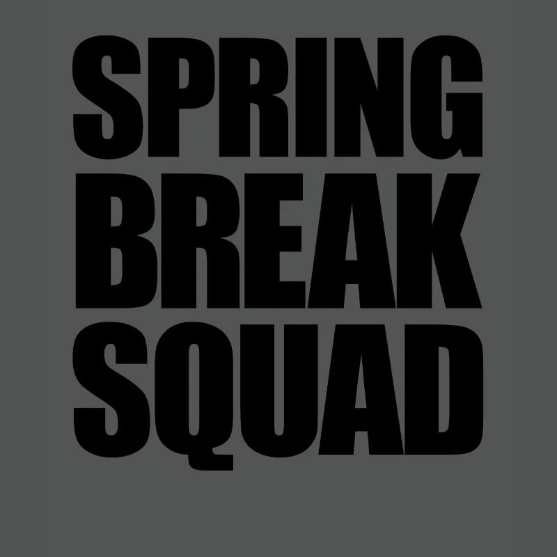Spring Break Squad Spring Break