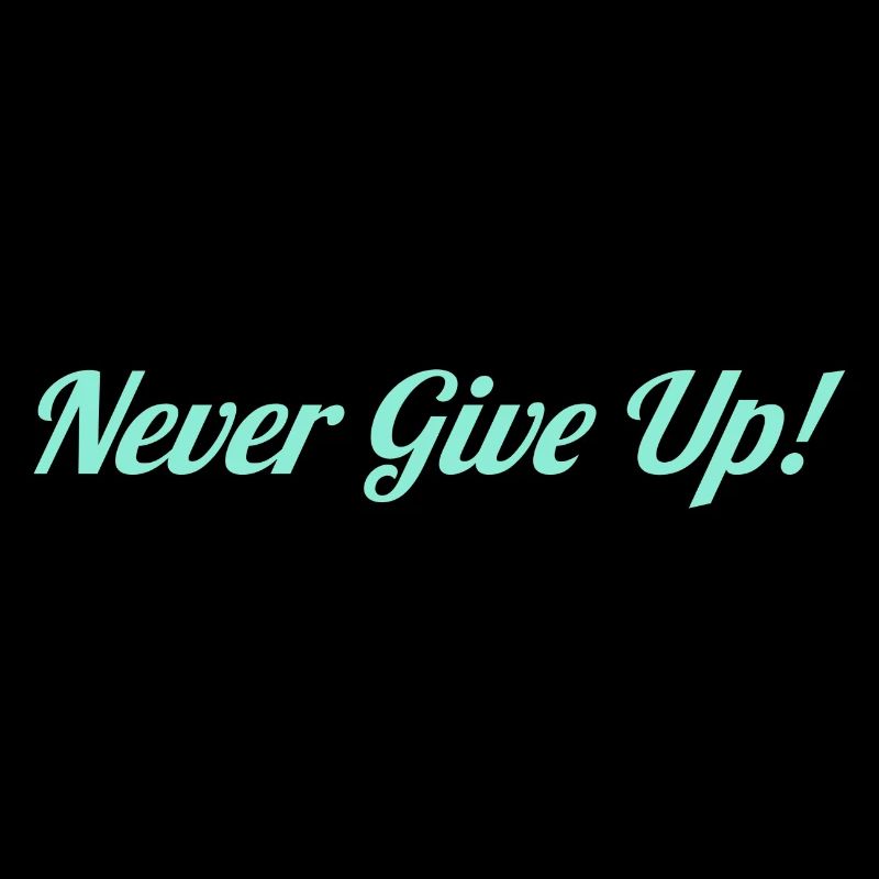 Never Give Up