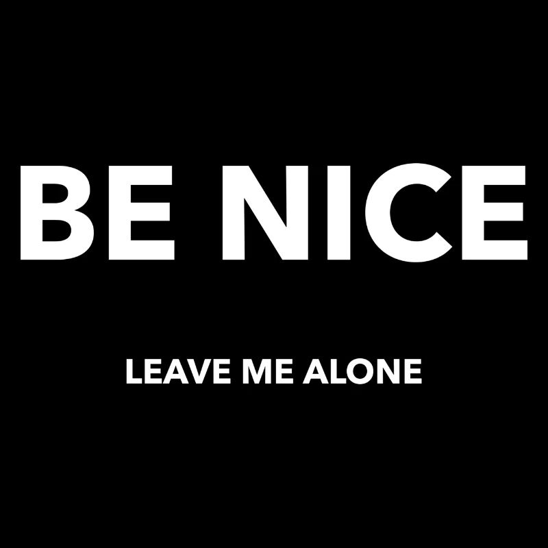 Be Nice - Leave me alone
