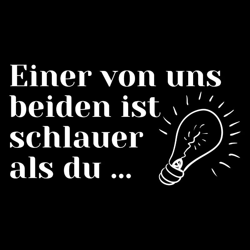 T-Shirt mit lustigen Spruch (Einer ist schlauer)