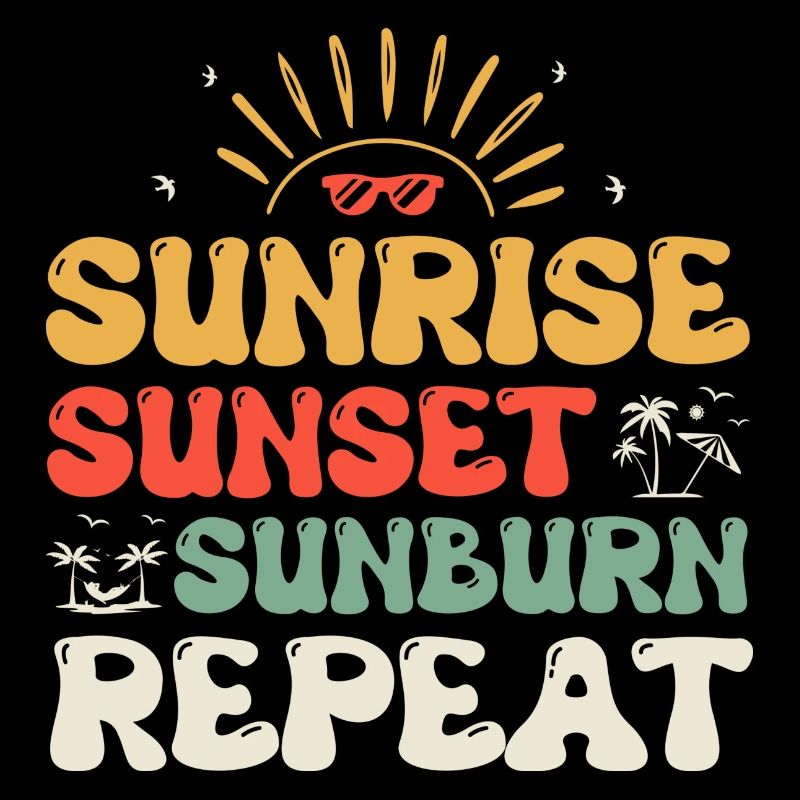 Sunrise Sunset Sunburn Repeat