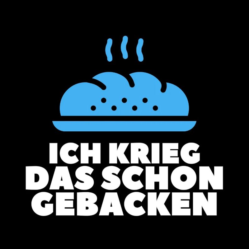 ich krieg' das schon gebacken