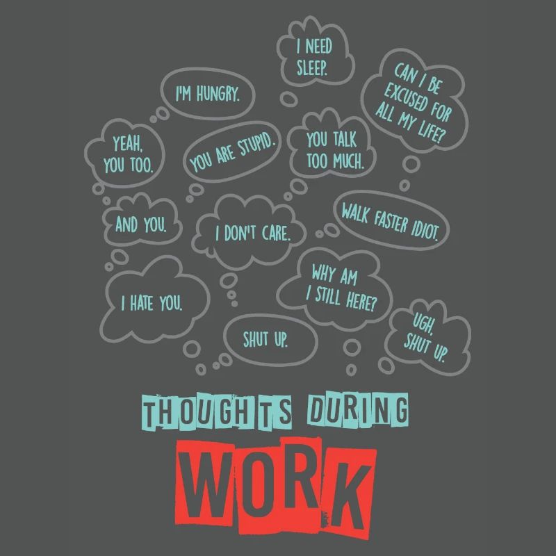 Thoughts During Work - Sarcastic Work