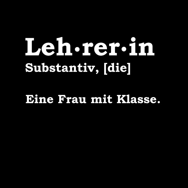 Lehrerin - Eine Frau Mit Klasse Schule Geschenk