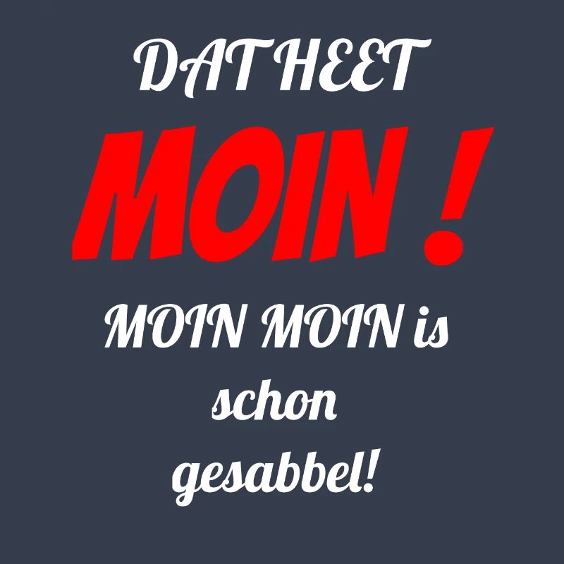 Dat heet Moin !