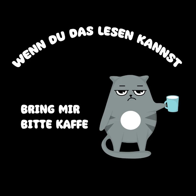 Wenn du das lesen kannst - bring mir bitte Kaffe