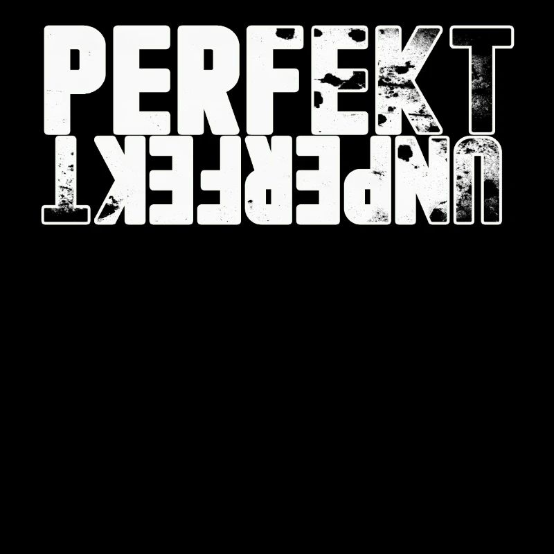 Spruch Design Perfekt unperfekt