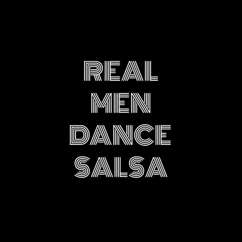 Real men dance salsa. Echte Männer tanzen Salsa.