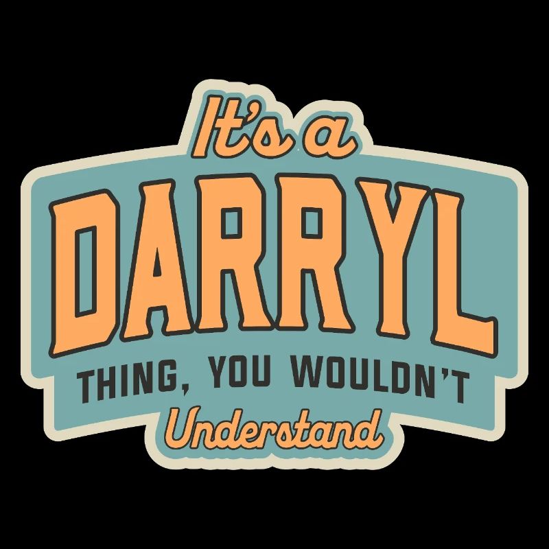 It's a Darryl Thing Funny Name Darryl