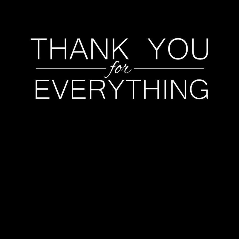 Thank you for everything