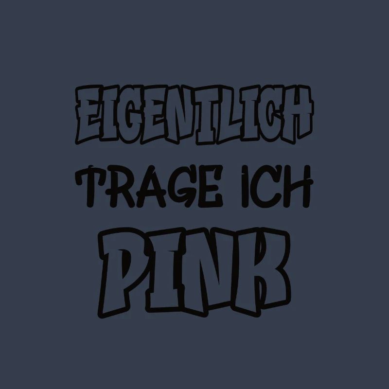 Eigentlich trage ich pink Spruch Farbe pink