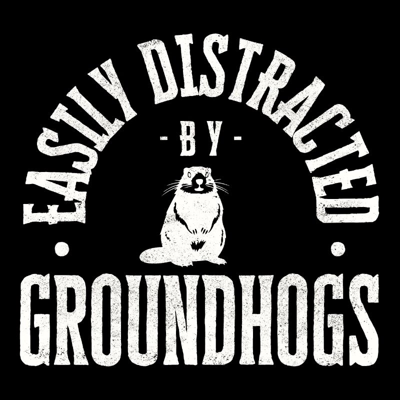 Easily distracted by groundhogs