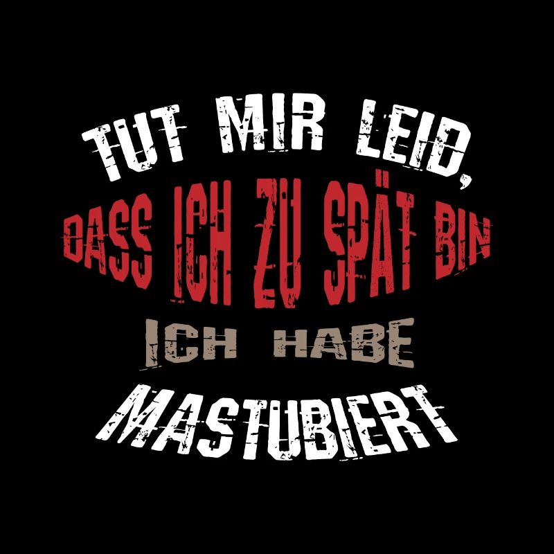 TUT MIR LEID, DASS ICH ZU SPÄT BIN......