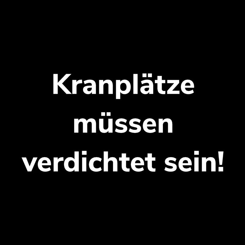 Kranplätze müssen verdichtet sein