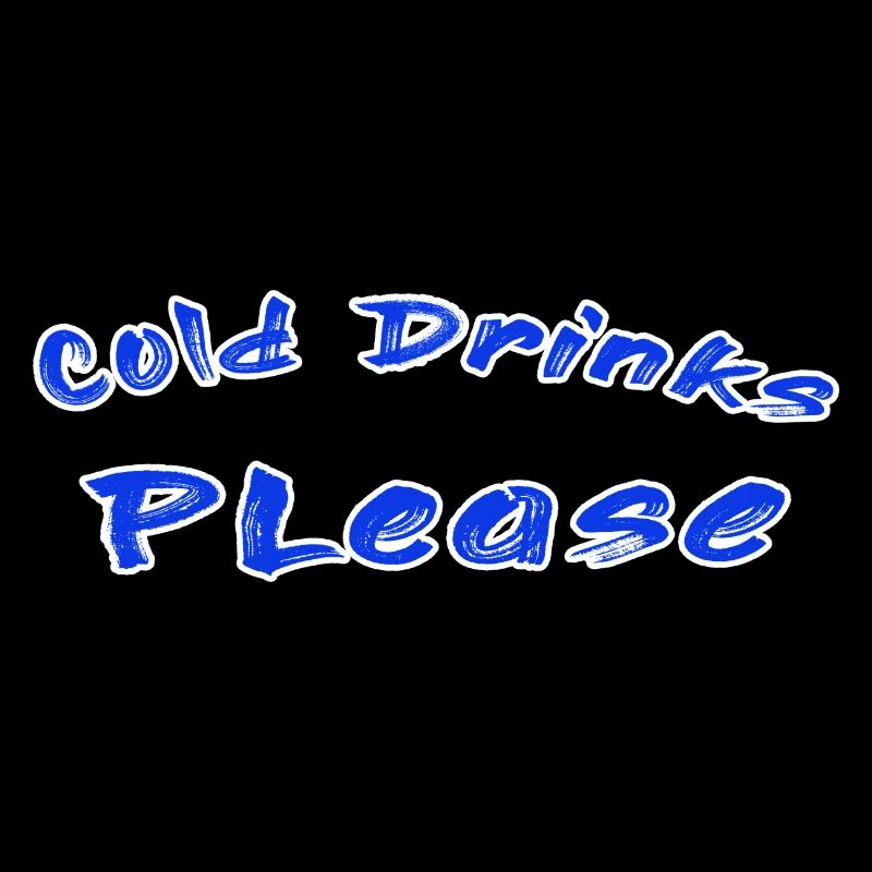 Cold drinks please