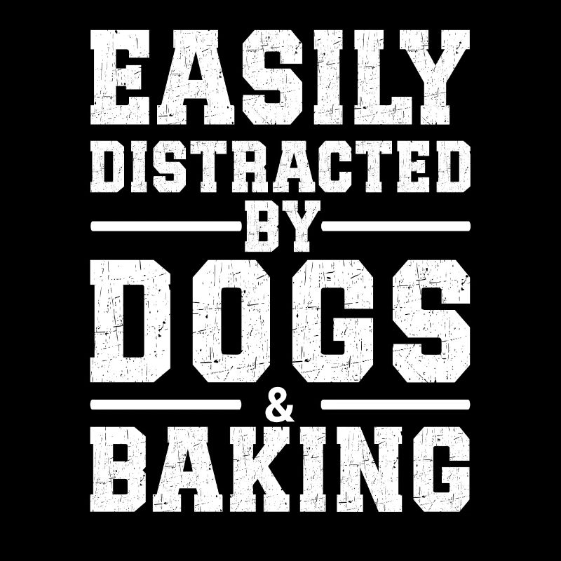 Easily Distracted By Dogs & Baking