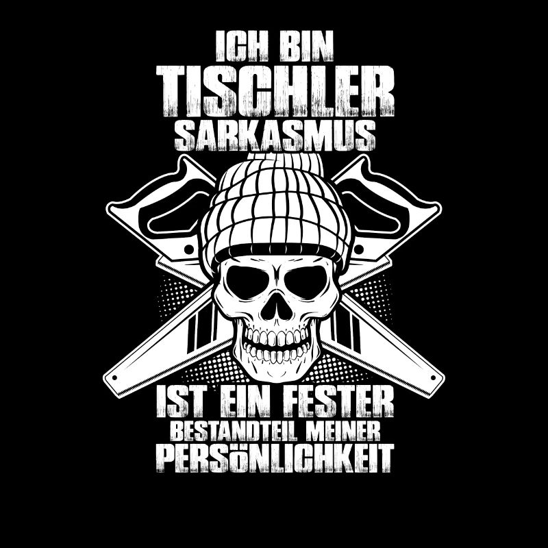 Sarkasmus Tischler