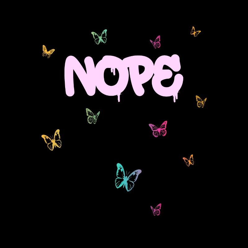 Nope - Just say no!