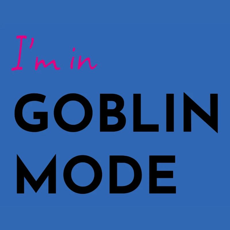 Goblin Mode