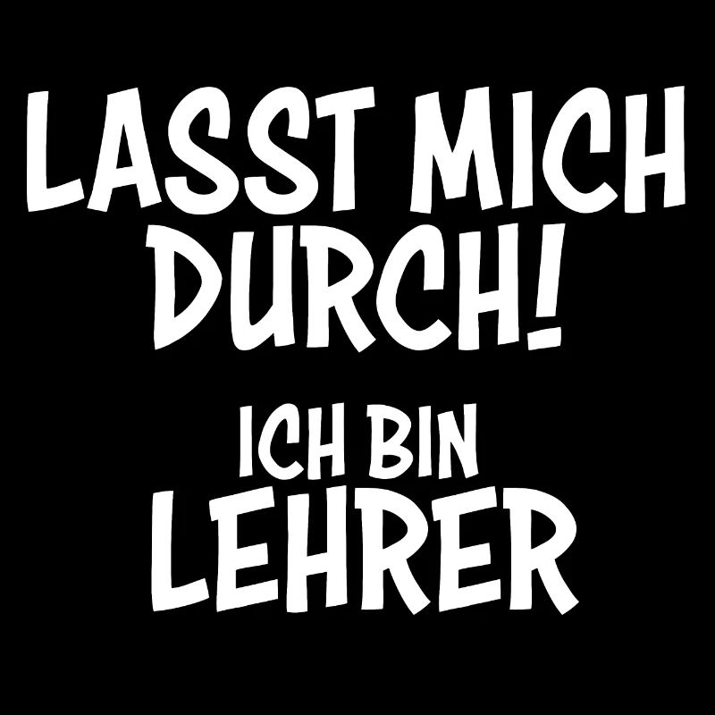 Lasst mich durch ich bin Lehrer