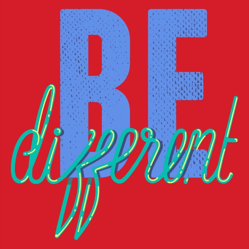 Be different- Sei anders!