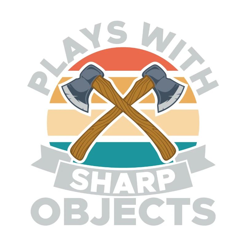 Plays With Sharp Objects Funny For Axe Thrower