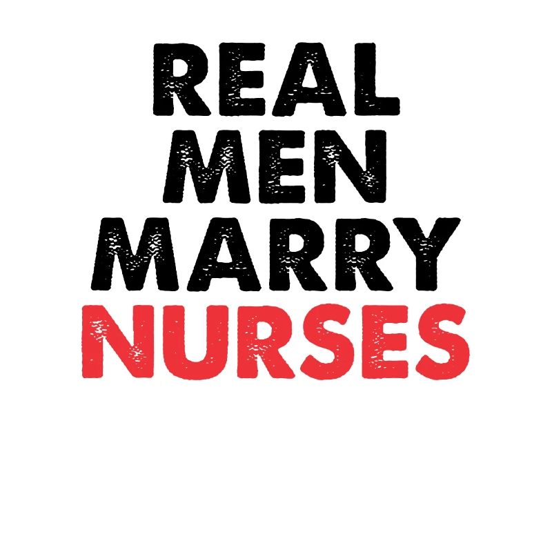 Real Men Marry Nurses Krankenschwester Ehemann