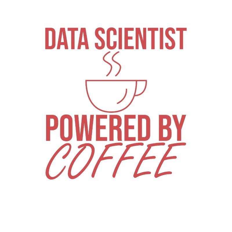 "Data Scientist Coffee | Data Scientist"