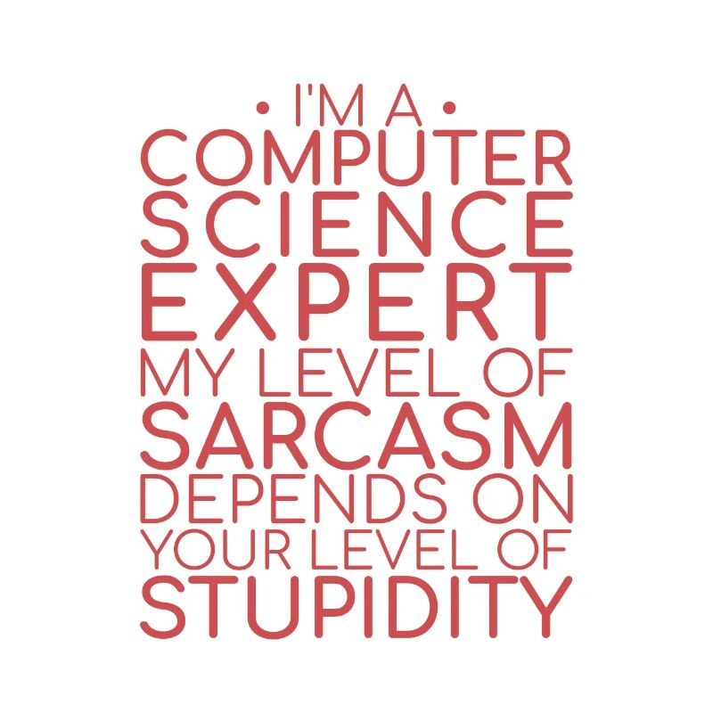 "Computer Science Expert Sarcasm | Computer Science"